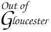 Out of Gloucester